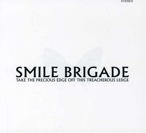 Smile Brigade/Take The Precious Edge Off Thi